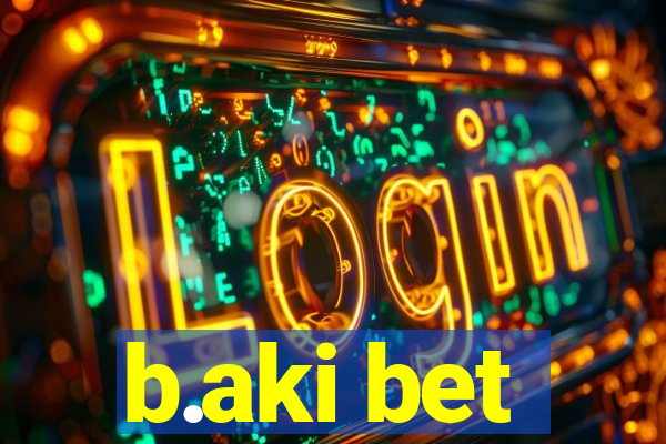 b.aki bet